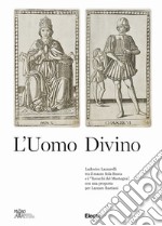 L'uomo divino Ludovico Lazzarelli tra il mazzo Sola Busca e i «Tarocchi del Mantegna», con una proposta per Lazzaro Bastiani libro