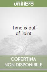 Time is out of Joint