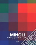 Minoli. Catalogo generale della pittura. Ediz. illustrata. Vol. 1: 1959-1979 libro