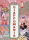 Giappomania. Ediz. a colori libro di Reggiani Marco