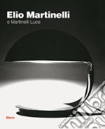 Elio Martinelli e Martinelli Luce libro