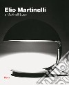 Elio Martinelli e Martinelli Luce libro