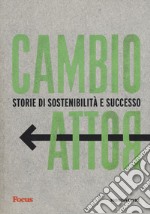 Cambio rotta. Storie di sostenibilità e successo