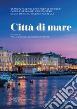 Città di mare. Ediz. illustrata libro