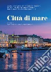 Città di mare. Ediz. illustrata libro