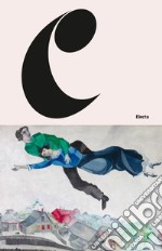 Marc Chagall. Come nella pittura, così nella poesia. Catalogo della mostra (Mantova, 5 settembre 2018-3 febbraio 2019). Ediz. a colori