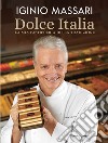 Dolce Italia. La mia pasticceria della tradizione. Ediz. illustrata libro