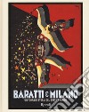 Baratti & Milano. Una grande storia del gusto a Torino. Ediz. illustrata libro