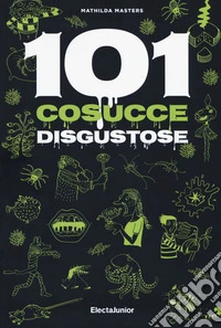 101 cosucce disgustose