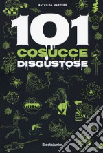 101 cosucce disgustose libro