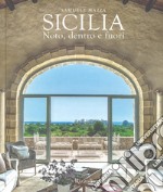 Sicilia. Noto, dentro e fuori. Ediz. illustrata libro