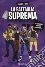 La battaglia suprema. Un'avventura Fortnite non ufficiale libro