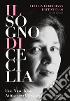 Il sogno di Cecilia. Una nave rosa attraverso l'oceano libro