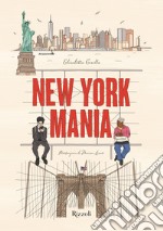 New York Mania. Ediz. a colori libro