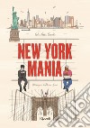 New York Mania. Ediz. a colori libro di Cirillo Elisabetta