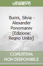 Burini, Silvia  - Alexander Ponomarev [Edizione: Regno Unito] libro