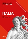 Italia. L'arte dal 1000 al 2000. I dizionari dell'arte 2.0. Ediz. illustrata libro