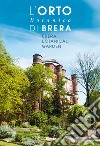 L'orto botanico di Brera. Ediz. italiana e inglese libro