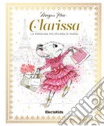 Clarissa. La topolina più stilosa di Parigi. Ediz. a colori libro