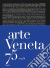 Arte veneta. Rivista di storia dell'arte (2018). Vol. 75: Bibliografia dell'arte veneta (2017) libro
