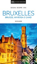 Bruxelles, Bruges, Anversa e Gand libro