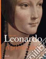 Leonardo in primo piano. Ediz. illustrata libro