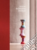 Good morning design. Ediz. italiana e inglese libro