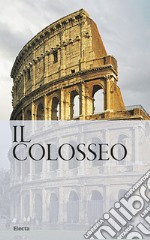 Il Colosseo. Nuova guida libro