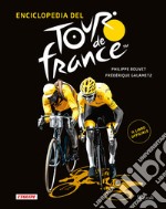 Enciclopedia del Tour de France. Ediz. illustrata libro