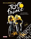 Enciclopedia del Tour de France. Ediz. illustrata libro