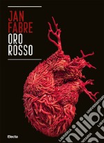 Jan Fabre. Oro rosso. Catalogo della mostra (Napoli, 29 marzo-30 settembre 2019). Ediz. italiana e inglese libro