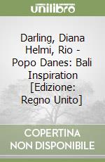 Darling, Diana Helmi, Rio - Popo Danes: Bali Inspiration [Edizione: Regno Unito] libro