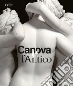 Canova e l'antico. Catalogo della mostra (Napoli, 28 marzo-30 giugno 2019) libro