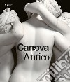 Canova e l'antico. Catalogo della mostra (Napoli, 28 marzo-30 giugno 2019) libro