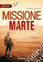 Missione su Marte. Game book libro