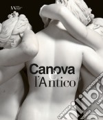 Canova e l'antico. Catalogo della mostra (Napoli, 28 marzo-30 giugno 2019) libro