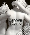 Canova e l'antico. Catalogo della mostra (Napoli, 28 marzo-30 giugno 2019) libro