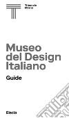 Museo del design italiano. Guida. Ediz. inglese libro