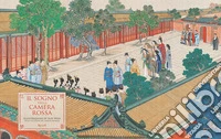 Il sogno della camera rossa di Xueqin Cao. Ediz. illustrata libro