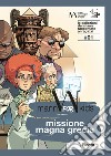 Missione Magna Grecia. Mann for kids. Le collezioni del Mann raccontate ai ragazzi. Vol. 1 libro