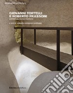 Giovanni Tortelli e Roberto Frassoni. Architettura, storia e memoria libro