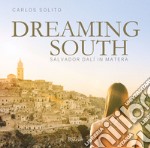 Sogno a sud. Salvador Dalí a Matera. Ediz. inglese libro