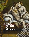 Giulio Romano. Art and desire. Ediz. illustrata libro