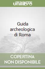 Guida archeologica di Roma libro