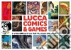 Lucca Comics & Games. Storie e immagini del festival della cultura pop libro di Hill C. (cur.)