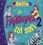 Le fantafiabe di Luì e Sofì. Vol. 2 libro