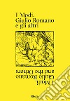 I modi. Giulio Romano e gli altri. Ediz. italiana e inglese libro