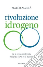 Rivoluzione idrogeno. La piccola molecola che può salvare il mondo libro