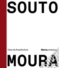 Souto de Moura. Ricordi, opere, progetti. Ediz. a colori libro