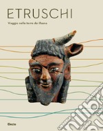 Etruschi. Viaggio nelle terre dei Rasna. Catalogo della mostra (Bologna, 7 dicembre 2019-24 maggio 2020) libro